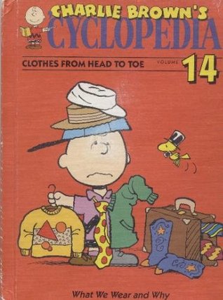 Charlie Brown's Cyclopedia Clothes From Head to Toe  (Charlie Brown's cyclopedia #14)