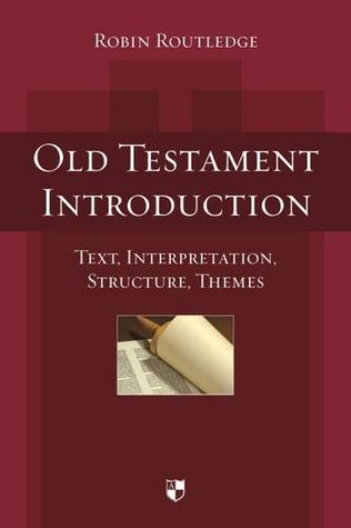 Old Testament Introduction: Text, Interpretation, Structure, Themes (Hardcover)