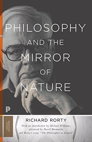 Philosophy and the Mirror of Nature: Thirtieth-Anniversary Edition (Princeton Classics)