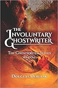 The Involuntary Ghostwriter (The Ghostwriter Series #1) Out-of-date.