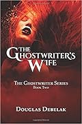The Ghostwriter's Wife (The Ghostwriter Series #2) Out-of-date edition.