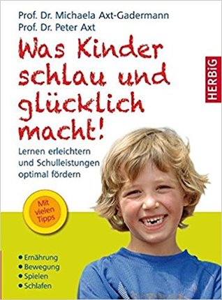 Was Kinder schlau und glücklich macht! (Paperback)