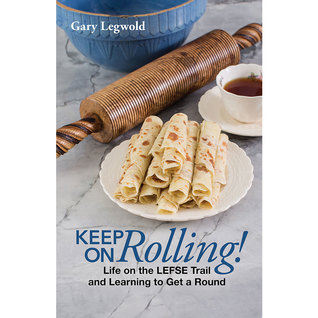Keep on Rolling! Life on the Lefse Trail and Learning to Get a Round