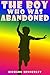 The Boy who was Abandoned