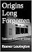 Origins Long Forgotten: Tal...