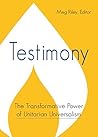 Testimony: The Transformative Power of Unitarian Universalism