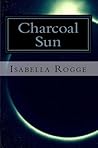 Charcoal Sun (Sanguine Moon, #2) Charcoal Sun (Sanguine Moon, #2)