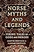 Norse Myths and Legends: Viking tales of gods and heroes