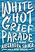 White Hot Grief Parade