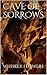 CAVE OF SORROWS by Whiskey Flowers