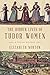 The Hidden Lives of Tudor W...