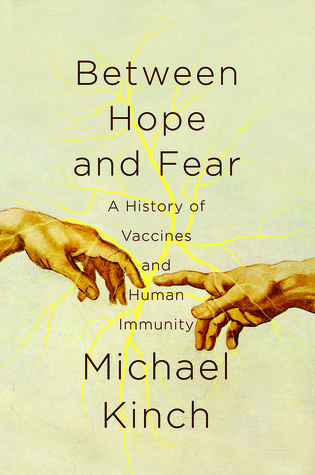 Between Hope and Fear: A History of Vaccines and Human Immunity (Hardcover)