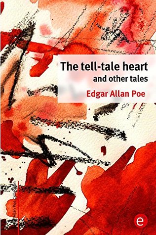The tell-tale heart and other tales: