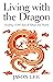 Living with the Dragon: Hea...