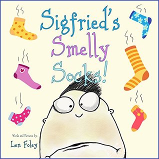 Sigfried's Smelly Socks! (Hilarious Book for Kids Ages 3-7)