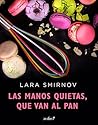 Las manos quietas, que van al pan by Lara Smirnov