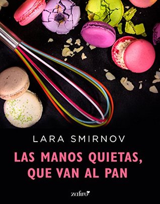 Las manos quietas, que van al pan (Kindle Edition)