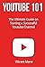 YouTube 101: The Ultimate G...