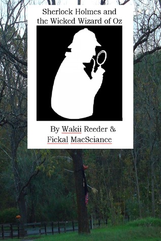 Sherlock Holmes and the Wicked Wizard of Oz