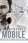 Upwardly Mobile by Clare London