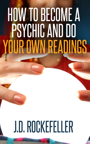 How to Become a Psychic and Do Your Own Readings