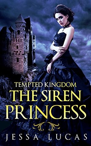 The Siren Princess (Tempted Kingdom Serial Book 1)