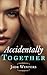 Accidentally Together