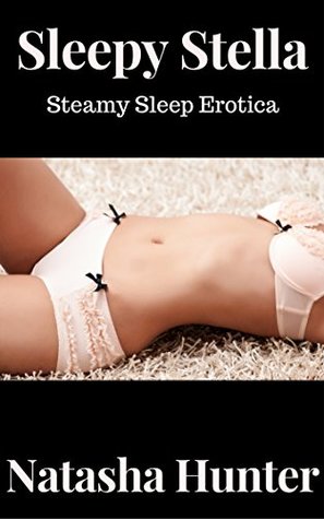 Sleepy Stella (Steamy Sleep Erotica)