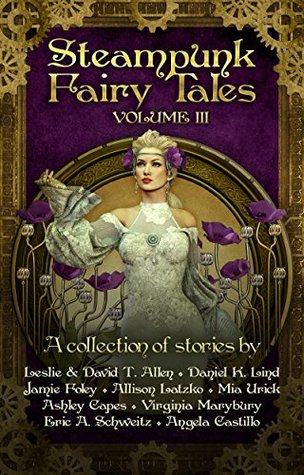 Steampunk Fairy Tales: Volume III (Kindle Edition)