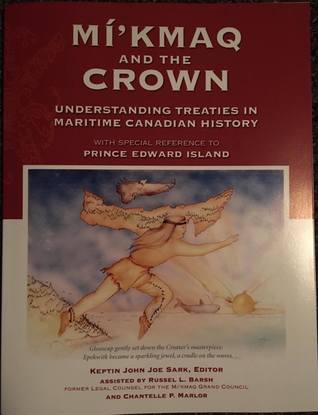 Mi'kmaq and the Crown: Understanding Treaties in Maritime Canadian History