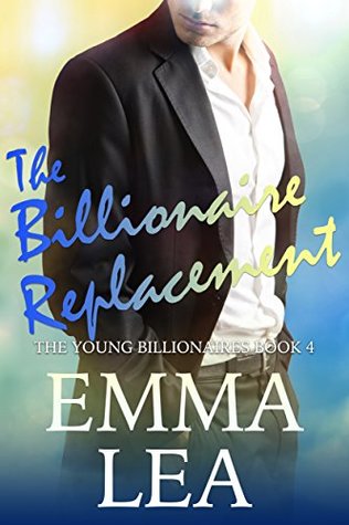 The Billionaire Replacement (The Young Billionaires, #4)