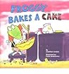Froggy Bakes a Cake by Jonathan; Remkiewicz London