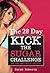 The 28 Day Kick The Sugar Challenge: Get Real. Get Happy. Get Free.