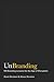 UnBranding: 100 Branding Le...