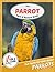 The Parrot Fact and Picture Book: Fun Facts for Kids About Parrot (Turn and Learn)