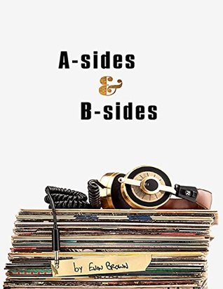 A Sides and B Sides (Kindle Edition)