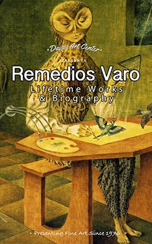 Remedios Varo Uranga: Collectors Edition Biography and Gallery of her Lifetime of Works (Kindle Edition)