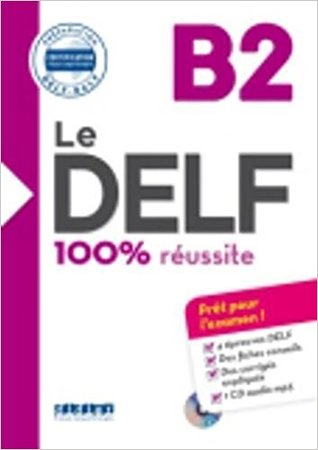 Le DELF  100% réussite B2 - Livre + CD