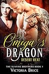 Omega's Dragon: Desert Heat (The Sunfire Brothers, #1)