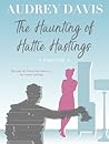 The Haunting of Hattie Hastings by Audrey   Davis