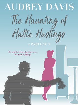 The Haunting of Hattie Hastings (Part One)