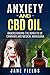 Anxiety And CBD Oil: Understanding The Benefits Of Cannabis And Medical Marijuana