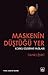 Maskenin Düştüğü Yer
