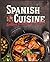 Spanish Cuisine: Cookbook f...