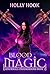 Blood Magic (Abnormals Underground, #1)