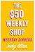 The $50 Weekly Shop - Weekn...