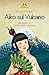 Aiko sul vulcano