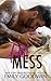 Hot Mess (Love is Messy Duet, #1)