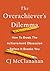 The Overachiever's Dilemma:...