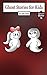 Ghost Stories for Kids: A Friendly Ghost in Tears (Adventure Stories for Kids)